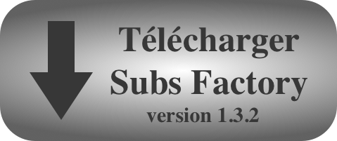 Cliquez ici pour télécharger Subs Factory